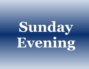 Sunday Evening, August 18